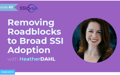 Removing Roadblocks to Broad SSI Adoption with Heather Dahl