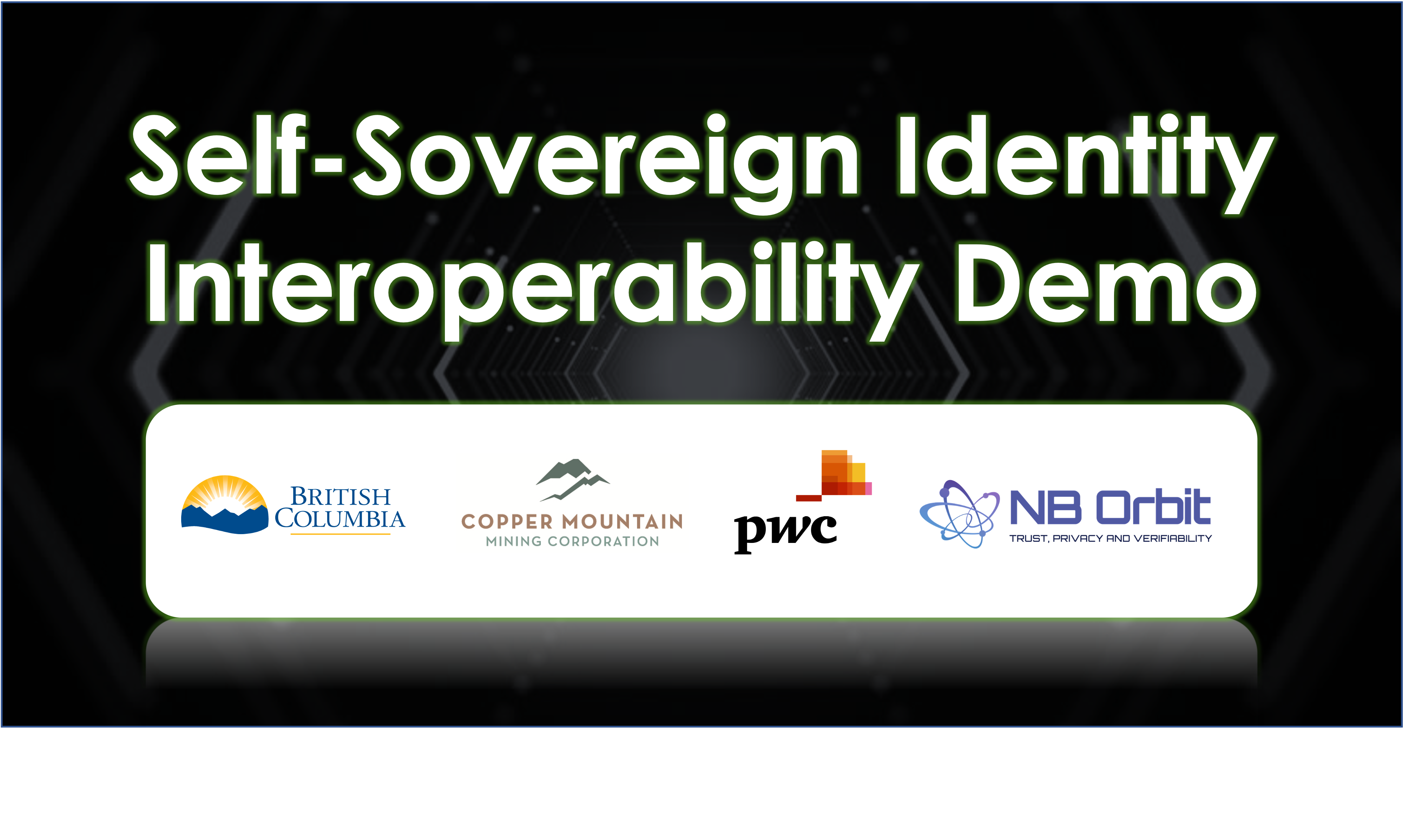 SSI Interoperability Demo – NB Orbit Mobile Wallet, PwC, Copper Mountain & BC Mines