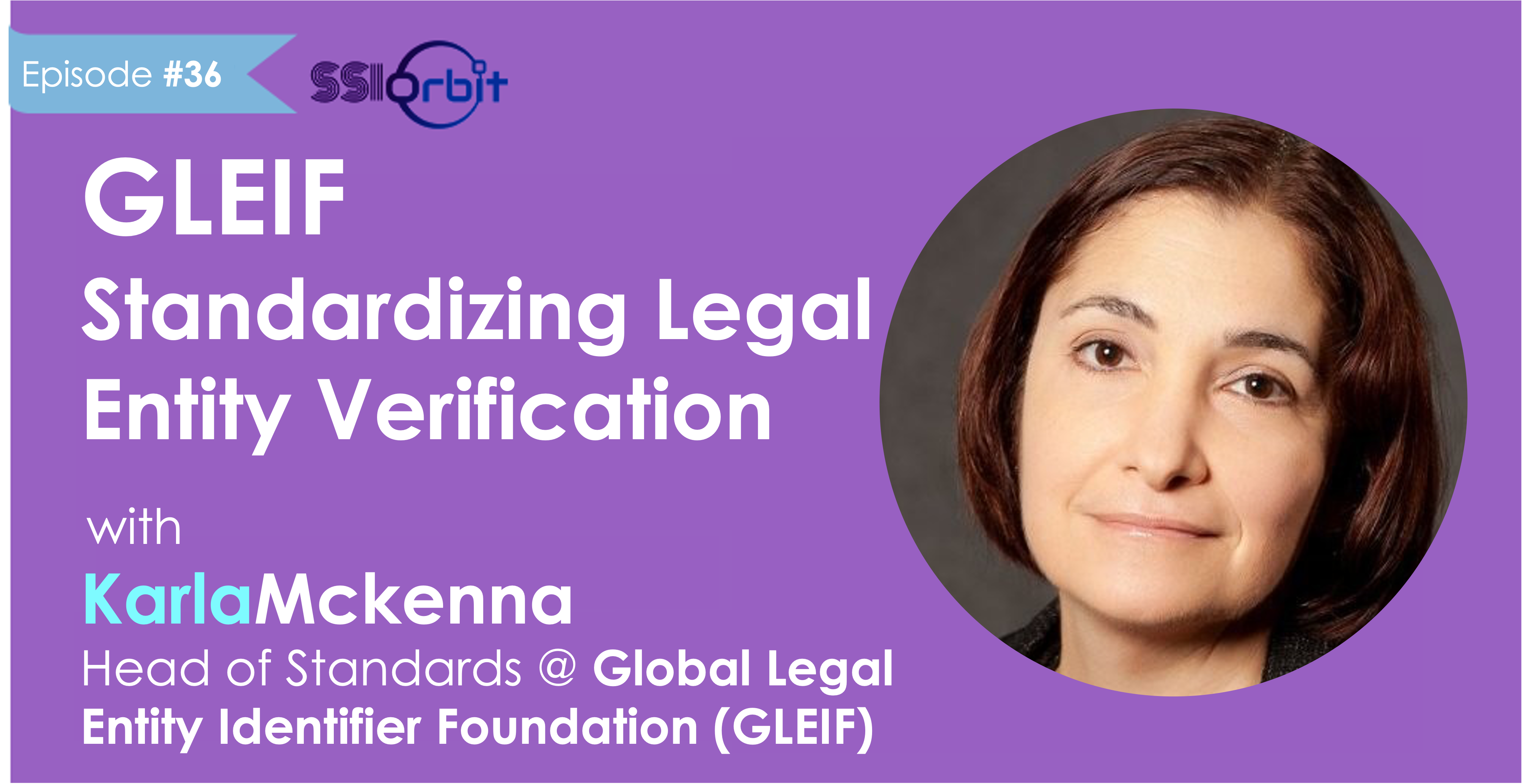 GLEIF – Standardizing Legal Entity Verification (with Karla McKenna)