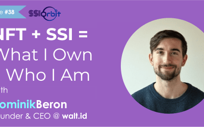 NFT + SSI = What I Own + Who I Am (with Dominik Beron)