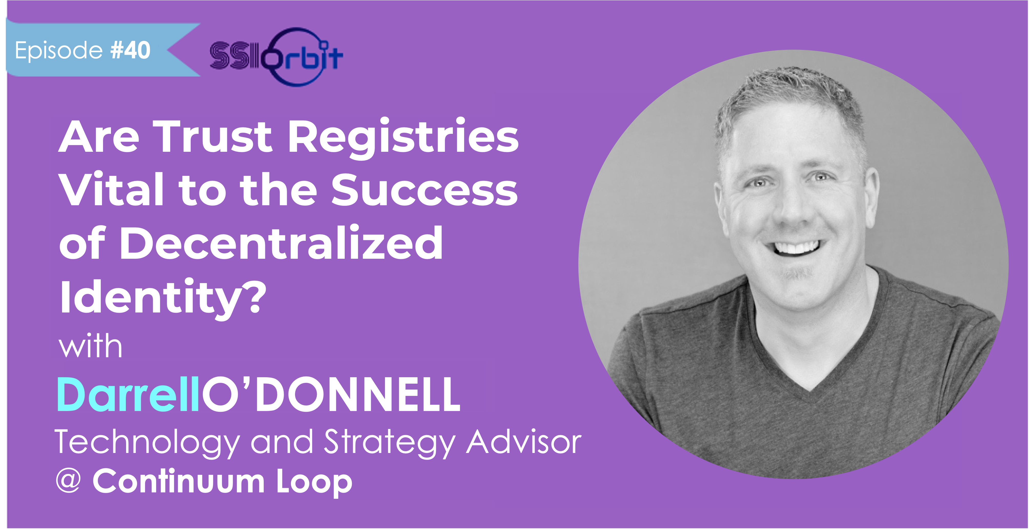 Are Trust Registries Vital to the Success of Decentralized Identity? (with Darrell O’Donnell)