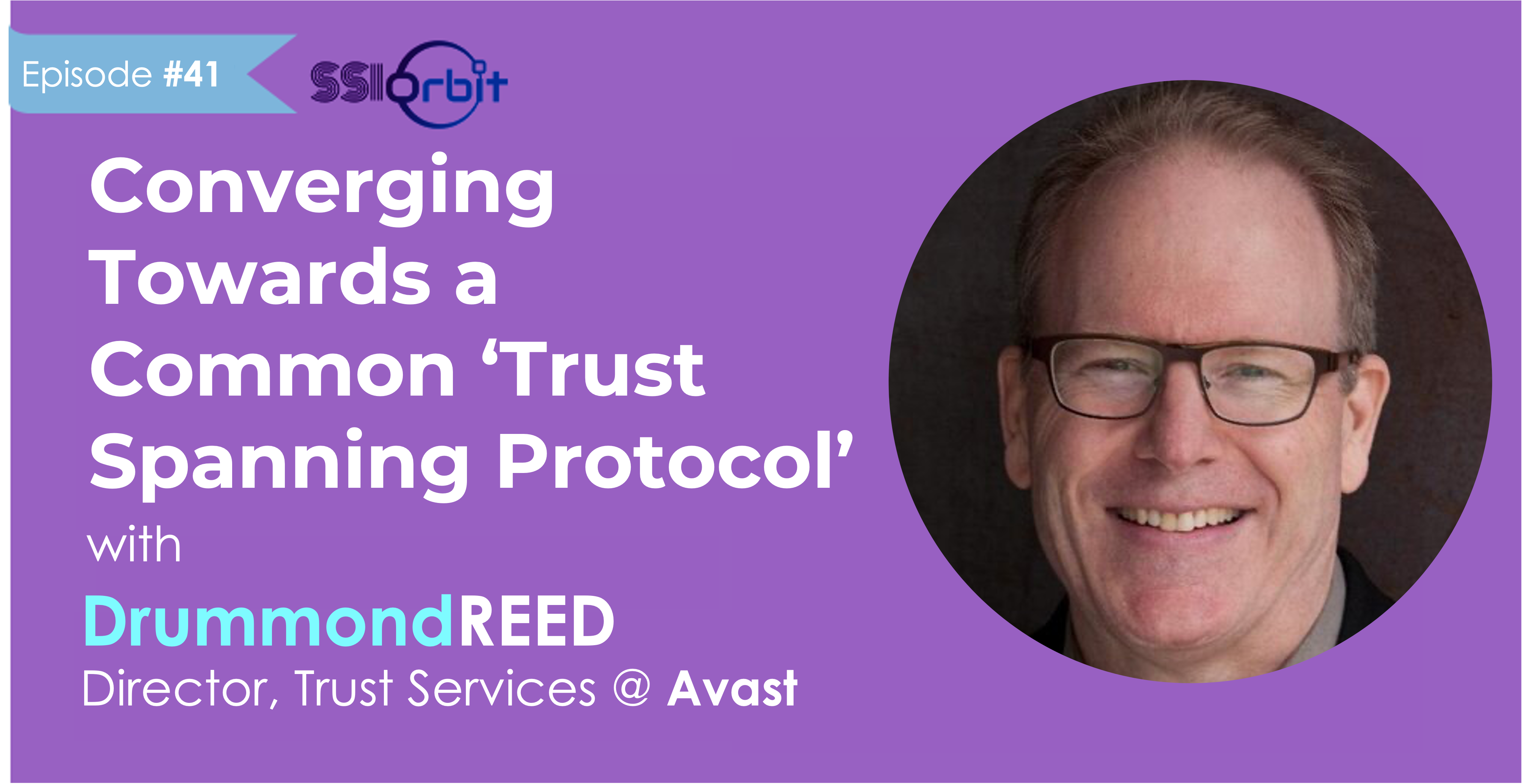 Converging Towards a Common Trust Spanning Protocol (with Drummond Reed)