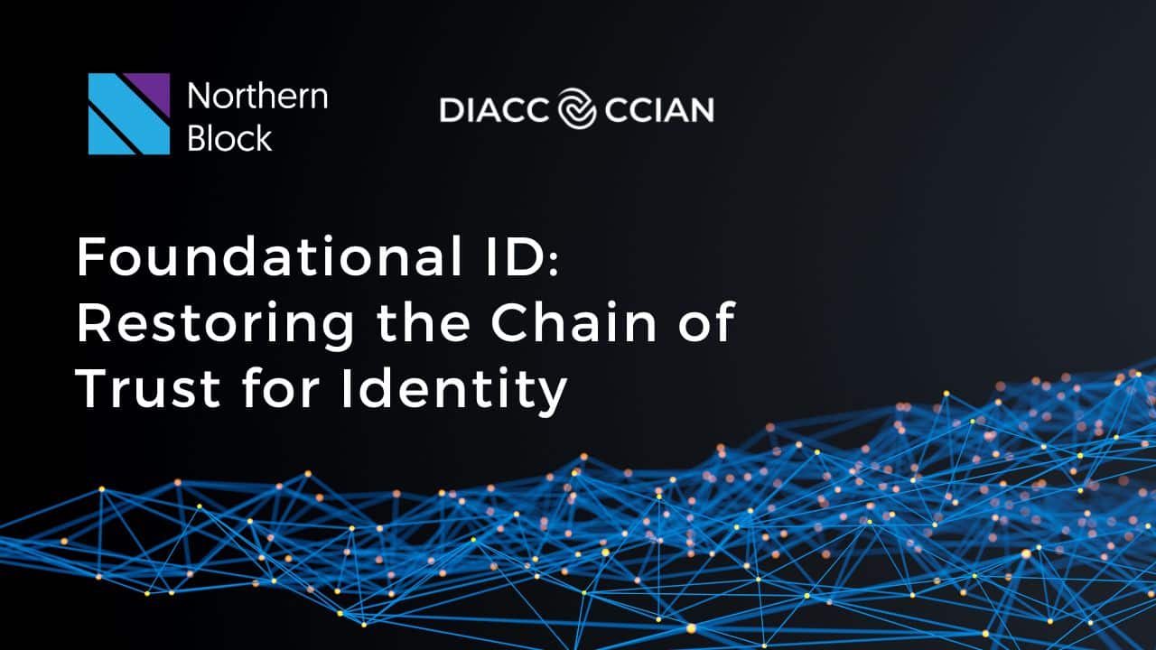 Northern Block Participates in the  DIACC Foundational ID Report