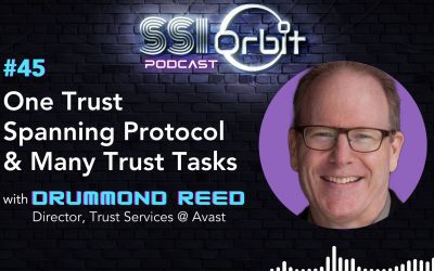 One Trust Spanning Protocol & Many Trust Tasks (with Drummond Reed)