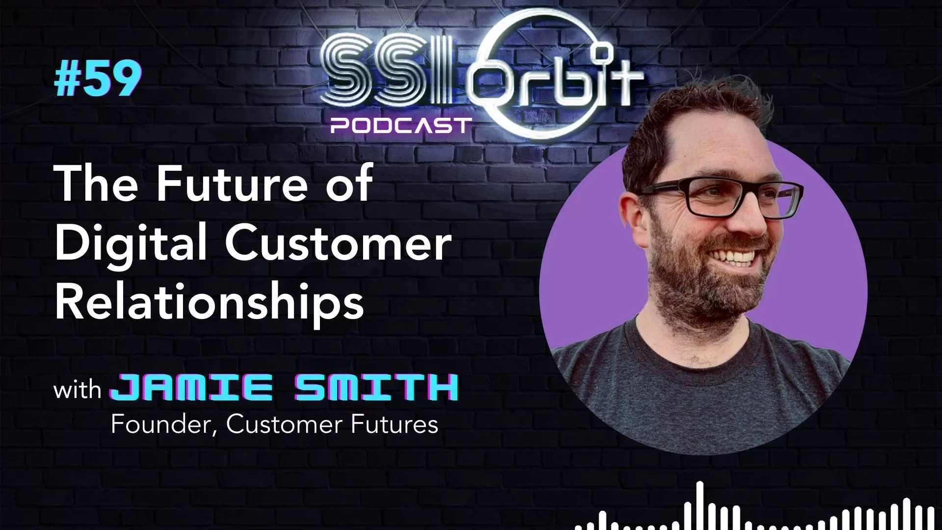 The Future of Digital Customer Relationships (with Jamie Smith)