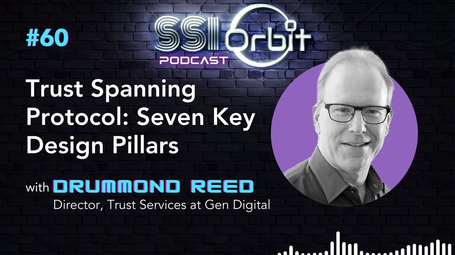 Trust Spanning Protocol: Seven Key Pillars (with Drummond Reed)