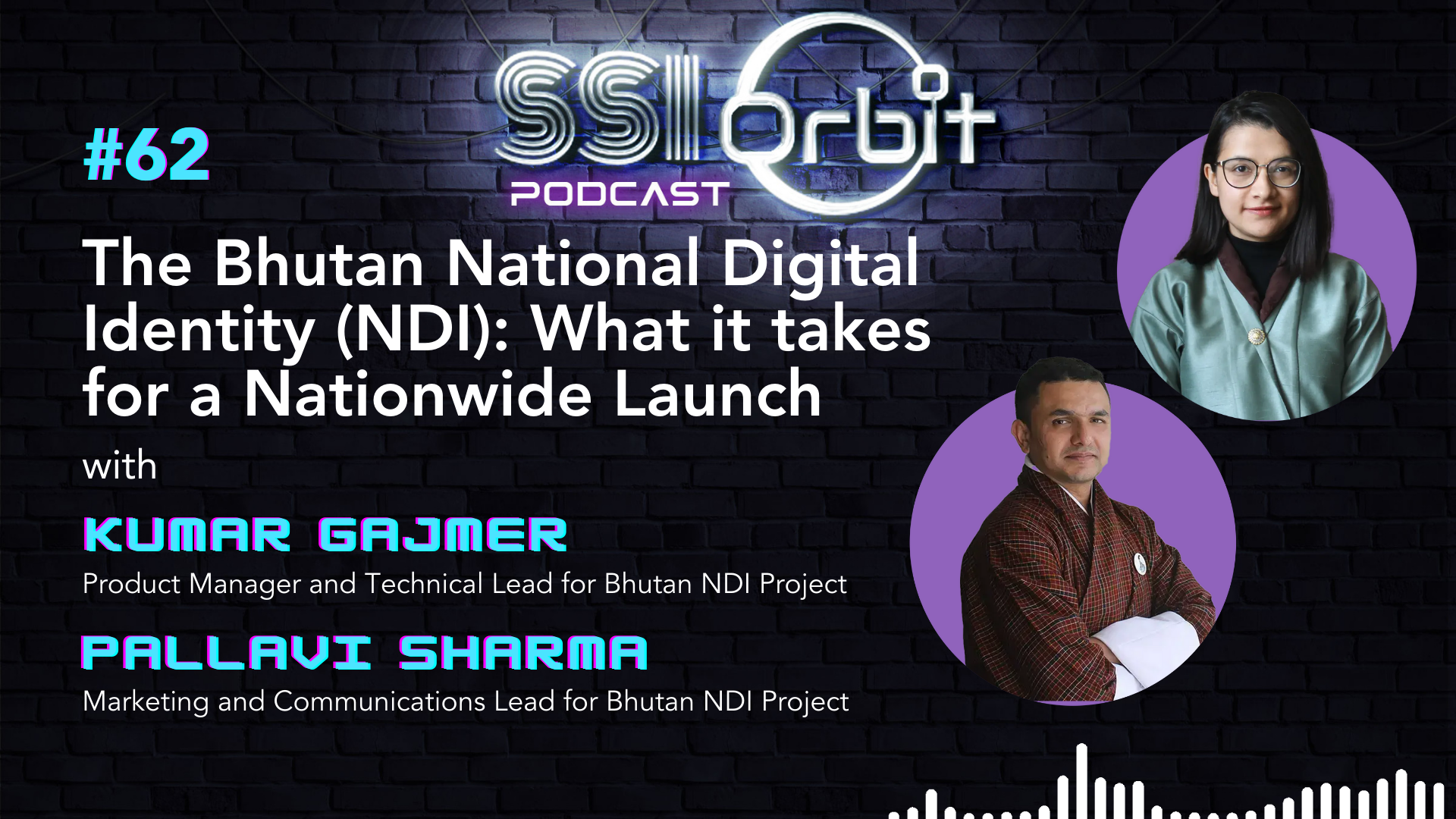 The Bhutan National Digital Identity (NDI): What it takes for a Nationwide Launch (with Kumar Gajmer & Pallavi Sharma)