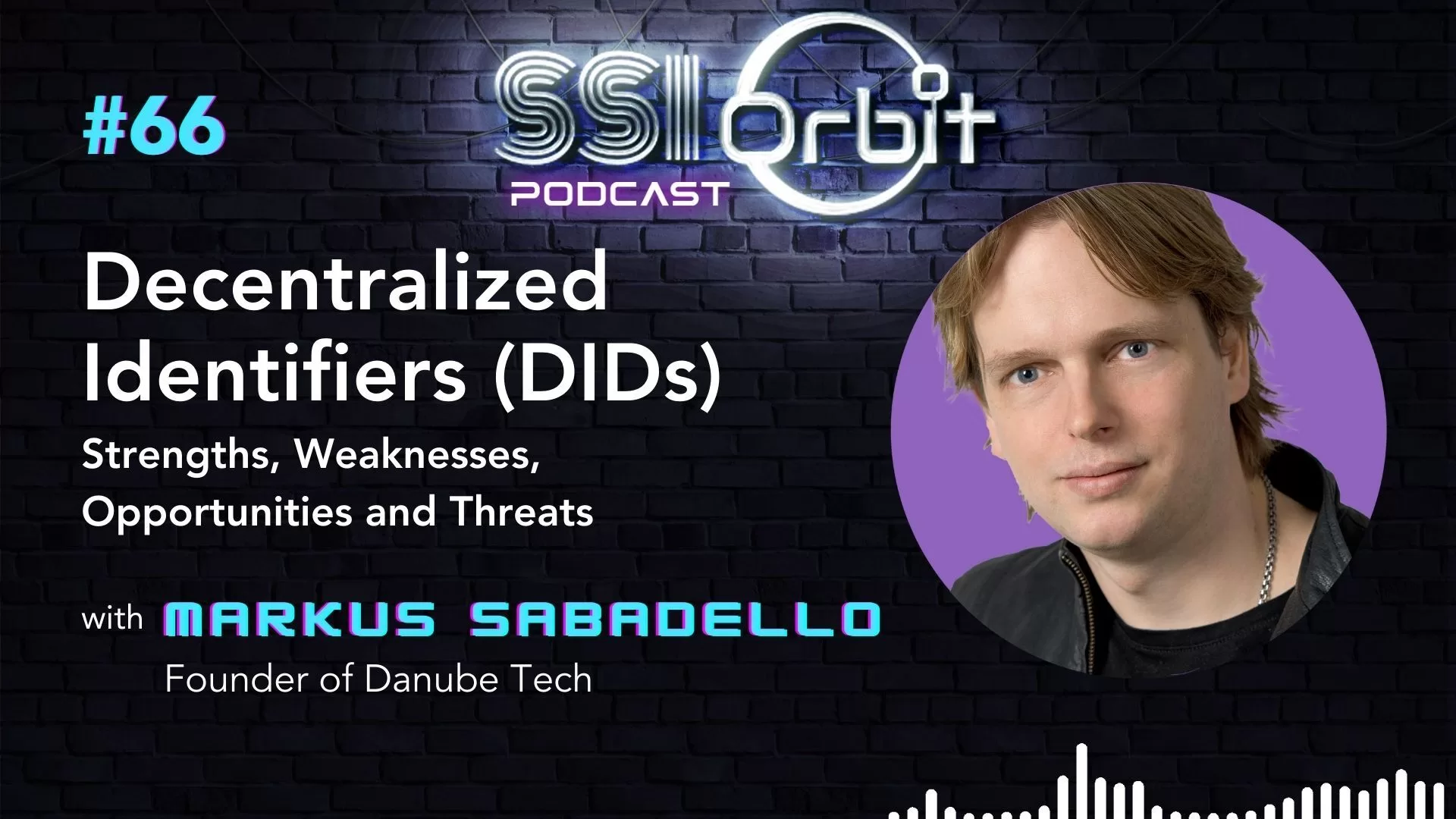 Decentralized Identifiers (DIDs): Strengths, Weaknesses, Opportunities and Threats (with Markus Sabadello)