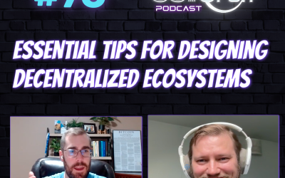 Essential Tips for Designing Decentralized Ecosystems (with Antti Kettunen)